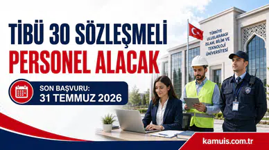 TİBÜ 30 Sözleşmeli Personel Alımı Yapacak Kadrolar, Şartlar ve Başvuru