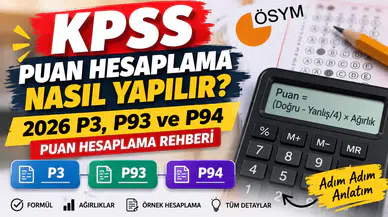 KPSS Puan Hesaplama Nasıl Yapılır? 2026 P3, P93 ve P94 Puan Hesaplama Rehberi