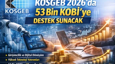 KOSGEB 2026 Destekleri Açıklandı! 53 Bin KOBİ’ye Hibe ve Teşvik Detayları