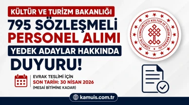 795 Sözleşmeli Personel Alımı  Yedek Adaylar İçin Kritik Duyuru!