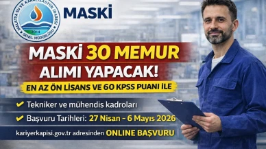 MASKİ 30 Memur Alımı Başvuru Şartları Gerekli Belgeler