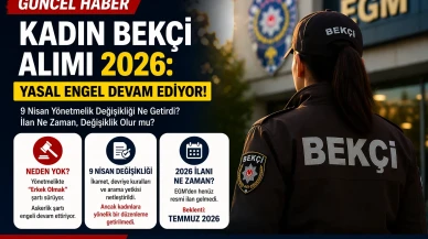 Kadın Bekçi Alımı 2026 Yasal Engel Sürüyor mu? Son Durum