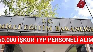 Milli Eğitim Bakanlığı 60.000 İşkur TYP Personeli Alımı Listesi