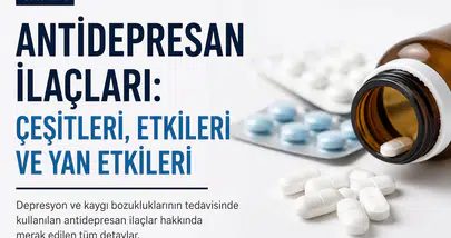 Antidepresan İlaçları Nedir? Türleri, Yan Etkileri ve Kullanımı