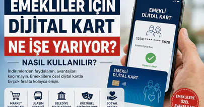Emekliler İçin Dijital Kart Nedir? Ne İşe Yarıyor, Nasıl Alınır?