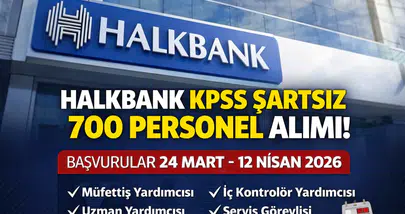 Halkbank Bankası KPSS 700 Personel Alımı 2026 Başvuru Başladı!