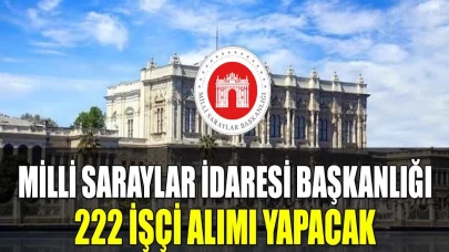 Milli Saraylar 222 Kamu Personeli Alacak! KPSS' li - KPSS' siz