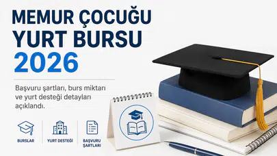 Memur Çocuğu Yurt Bursu 2026 Şartları Neler? Kimler Başvurabilir, Burs Ne Kadar?