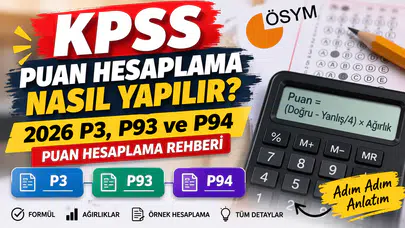 KPSS Puan Hesaplama Nasıl Yapılır? 2026 P3, P93 ve P94 Puan Hesaplama Rehberi