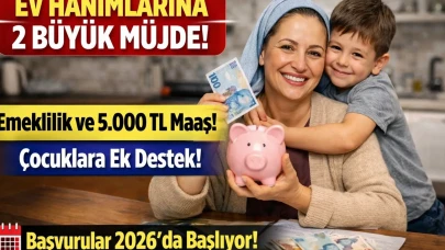 Çalışmayan Ev Hanımlarına 2 Büyük Destek Geliyor Emeklilik ve Aylık Maaş Şartları