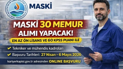 MASKİ 30 Memur Alımı Başvuru Şartları Gerekli Belgeler