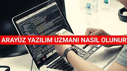 Arayüz Yazılım Uzmanı Nasıl Olunur? Ne Kadar Maaş Alır?