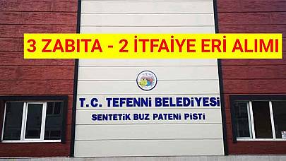 Burdur İli Tefenni Belediye 3 Zabıta ve 2 İtfaiye Eri Alımı