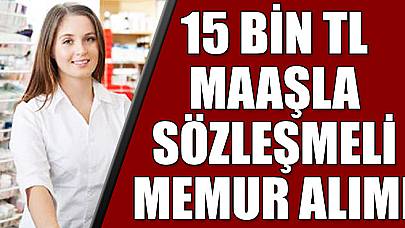 15 Bin TL Maaşla Sözleşmeli Personel Kamu Memur Alımı