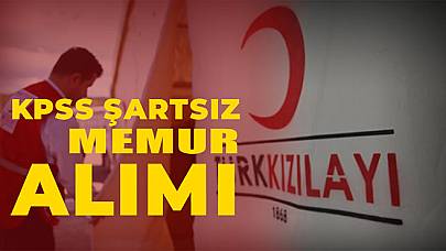 Kızılay’dan KPSS Şartsız Memur Alımı İlanları Yayımladı!