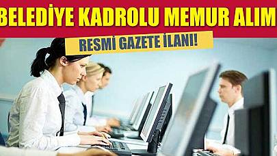 Resmi Gazete İş İlanları! Belediye Kadrolu Memur Alacak