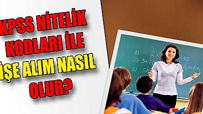 KPSS Nitelik Kodları ile İşe Alım Nasıl Olur?