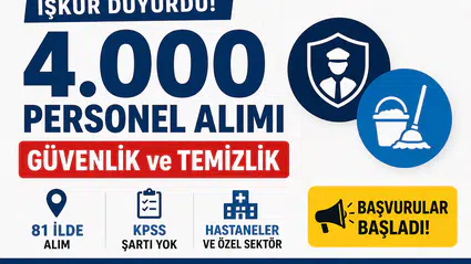 İŞKUR’dan Hastaneler ve Özel Sektöre 4.000 Güvenlik ve Temizlik Personeli Alımı