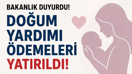 Bakanlık Açıkladı: Nisan Ayı Doğum Yardımı Ödemeleri Hesaplara Yatırıldı!