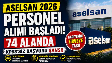 ASELSAN 2026 Personel Alımı Başladı! 74 Farklı Alanda KPSS Şartı Yok
