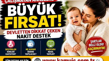 Çalışmayan Annelere Devlet Desteği 2026 e-Devlet Üzerinden Nakit Yardım