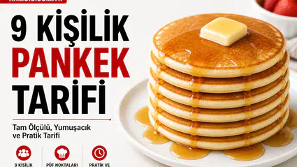 9 Kişilik Pankek Tarifi Nasıl Yapılır? (Evde Kolay Tarifi