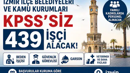 İzmir Belediyeleri ve Kamu Kurumlarından KPSS’siz 439 İşçi Alımı! Başvurular Başladı İ