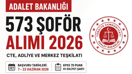 Adalet Bakanlığı 573 Şoför Alımı Yapacak! CTE, Adliyeler ve Merkez Teşkilatına Personel Alınacak