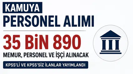Kamuya 35 Bin 890 Personel Alımı! KPSS'li KPSS'siz Ağustos 2026 İlanları