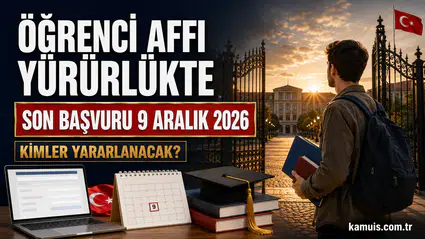 Öğrenci Affı Yürürlüğe Girdi: Son Başvuru 9 Aralık 2026