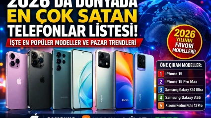 2026 Dünyada En Çok Satan Telefonlar Listesi En Popüler Akıllı Telefon Modelleri