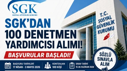 SGK 100 Denetmen Yardımcısı Personel Alımı 2026: Başvurular Başladı!