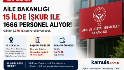Aile Bakanlığı 15 İlde İŞKUR Üzerinden 1666 Personel Alımı Şartları