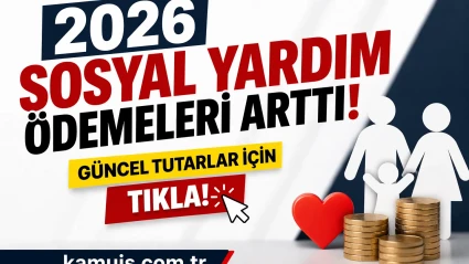 2026 Sosyal Yardım Ödemeleri Ne Kadar Oldu?