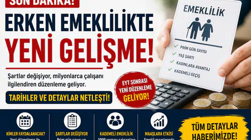 Milyonları İlgilendiriyor Erken Emeklilikte Yeni Gelişme!