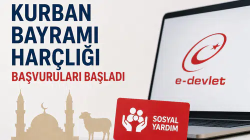 Kurban Bayramı Harçlığı Başvurusu Nasıl Yapılır? 2026 Güncel