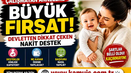 Çalışmayan Annelere Devlet Desteği 2026 e-Devlet Üzerinden Nakit Yardım