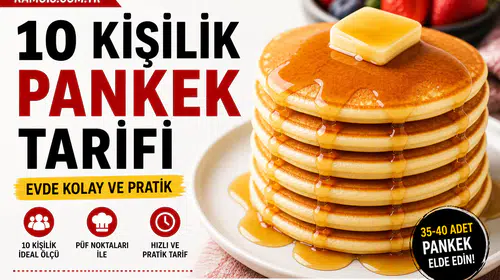 10 Kişilik Pankek Tarifi Nasıl Yapılır? Evde Kolay Tarif