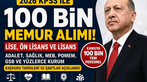 2026 KPSS ile 100 Bin Memur Alımı Geliyor! Lise, Ön Lisans ve Lisans Mezunlarına