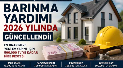 Devletten Barınma Desteği 2026 Hibe Tutarları ve Başvuru Şartları