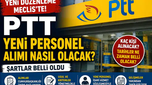 PTT Personel Alımı 2026'da Nasıl Yapılacak? Yeni Başvuru Sistemi ve Şartlar Belli Oluyor