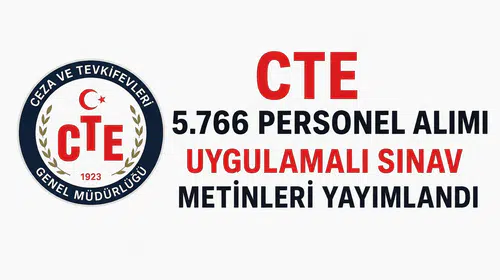CTE 5.766 Personel Alımı Uygulamalı Sınav Metinleri Yayımlandı! İşte 30 Metin ve Değerlendirme Kriterleri