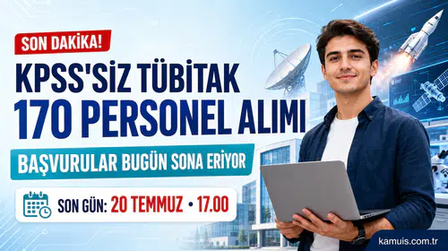 KPSS’siz TÜBİTAK 170 Personel Alımı İçin Son Gün