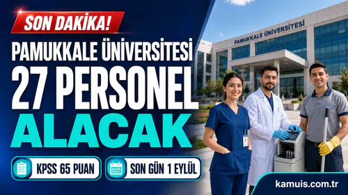 Pamukkale Üniversitesi hangi kadrolarda personel alacak?