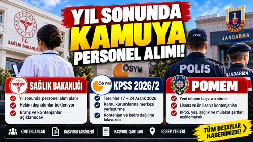 2026 Yıl Sonu Kamu Personel Alımları! KPSS, Sağlık ve POMEM