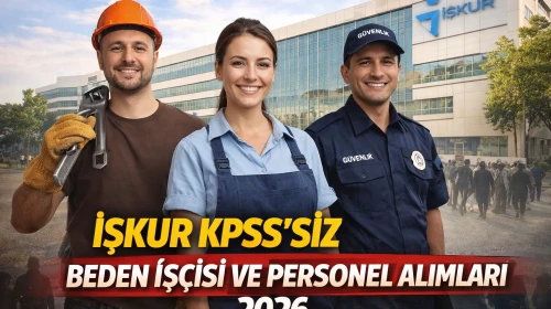 İŞKUR KPSS'siz Beden İşçisi ve Personel Alımları 2026