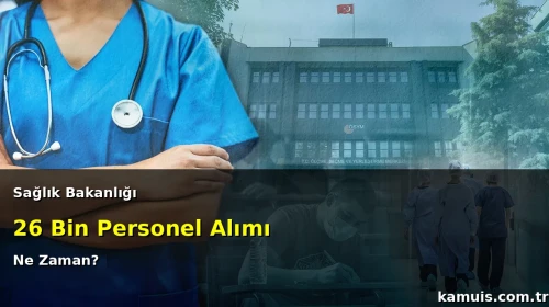 Sağlık Bakanlığı 26 Bin Personel Alımı 2026 Ne Zaman Başvuru Tarihi Ne Zaman
