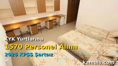 KYK Yurtlarına 1570 Personel Alımı 2026 KPSS Şartsız İller