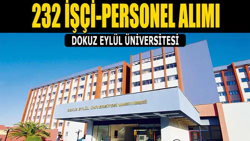 Dokuz Eylül Üniversitesi 232 Sözleşmeli Personel Alımı İçin Kapılarını Açıyor!
