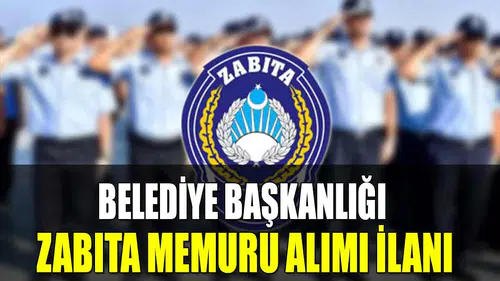 Belediye Başkanlığı Zabıta Memuru Alımı İlanı